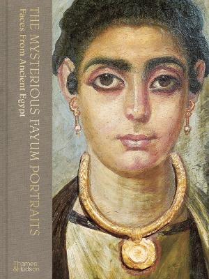 The Mysterious Fayum Portraits: Faces from Ancient Egypt book