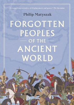 Forgotten Peoples of the Ancient World by Philip Matyszak