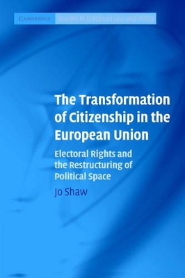 The Transformation of Citizenship in the European Union by Jo Shaw