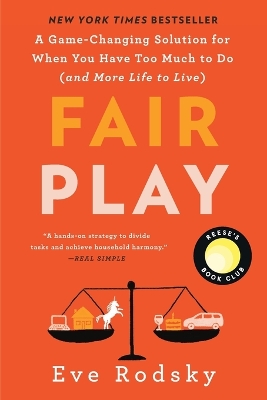 Fair Play: A Game-Changing Solution for When You Have Too Much to Do (and More Life to Live) (Reese's Book Club) book