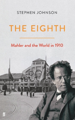 The Eighth: Mahler and the World in 1910 book