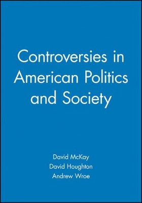 Controversies in American Politics and Society by David McKay