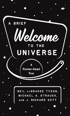 A Brief Welcome to the Universe: A Pocket-Sized Tour by Neil deGrasse Tyson