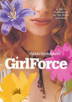 GirlForce: A guide book for the body and soul by Nikki Goldstein