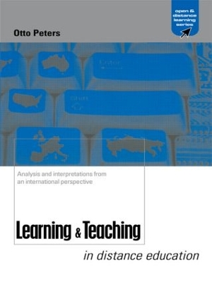 LEARNING AND TEACHING IN DISTANCE EDUCATION by Otto Peters