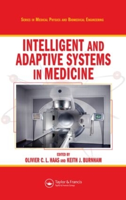 Intelligent and Adaptive Systems in Medicine by Olivier C. L. Haas