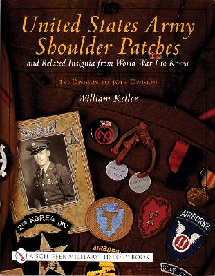 United States Army Shoulder Patches & Related Insignia From World War I to Korea book