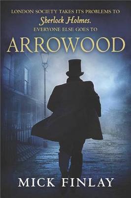 Arrowood by Mick Finlay