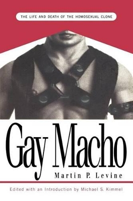 Gay Macho by Martin P. Levine