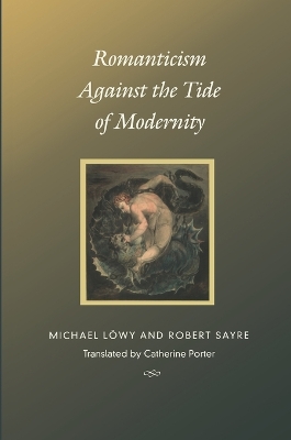 Romanticism Against the Tide of Modernity book