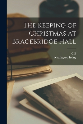The Keeping of Christmas at Bracebridge Hall book