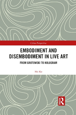 Embodiment and Disembodiment in Live Art: From Grotowski to Hologram book