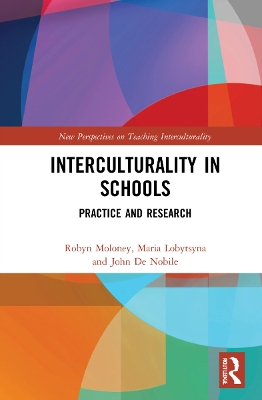 Interculturality in Schools: Practice and Research by Robyn Moloney