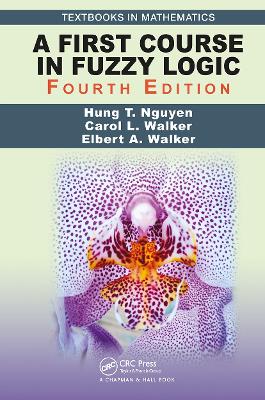 A First Course in Fuzzy Logic by Hung T. Nguyen