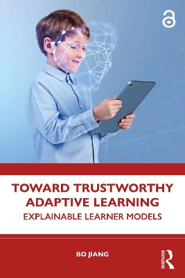 Toward Trustworthy Adaptive Learning: Explainable Learner Models book