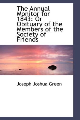 The Annual Monitor for 1843: Or Obituary of the Members of the Society of Friends book