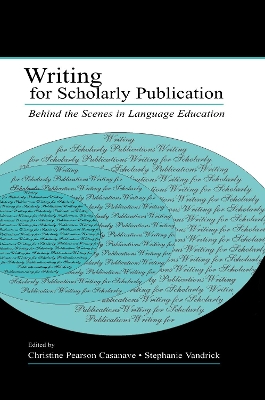 Writing for Scholarly Publication: Behind the Scenes in Language Education by Christine Pears Casanave