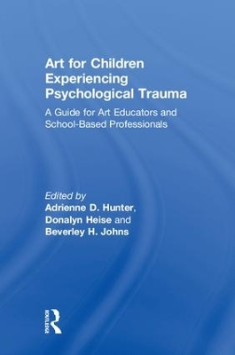 Art for Children Experiencing Psychological Trauma by Adrienne D. Hunter