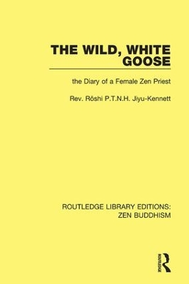 The Wild, White Goose: The Diary of a Female Zen Priest book