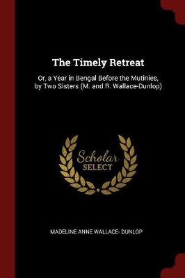 Timely Retreat by Madeline Anne Wallace- Dunlop