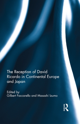 The The Reception of David Ricardo in Continental Europe and Japan by Gilbert Faccarello