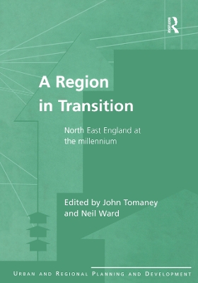 A Region in Transition: North East England at the Millennium by John Tomaney