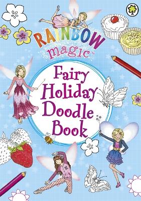 Rainbow Magic: Fairy Holiday Doodle Book book