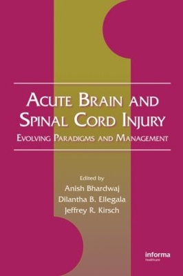 Acute Brain and Spinal Cord Injury by Anish Bhardwaj