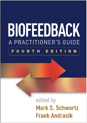 Biofeedback, Fourth Edition by Mark S. Schwartz