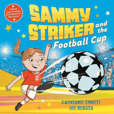 Sammy Striker and the Football Cup by Catherine Emmett