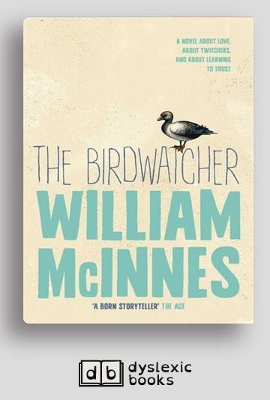 The Birdwatcher: A Novel About Love, About Twitchers and About Learning to Trust by William McInnes