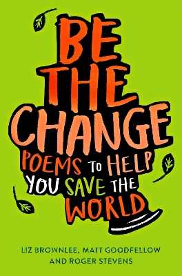 Be The Change: Poems to Help You Save the World book