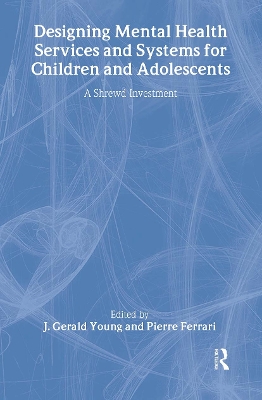 Designing Mental Health Services for Children and Adolescents book