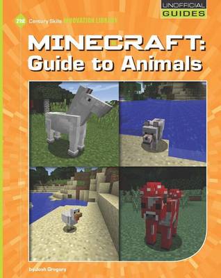 Minecraft: Guide to Animals by Josh Gregory