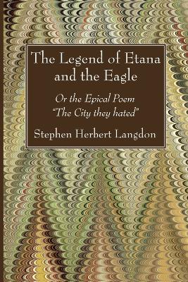 The Legend of Etana and the Eagle by Stephen Herbert Langdon
