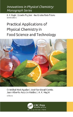 Practical Applications of Physical Chemistry in Food Science and Technology by A. K. Haghi