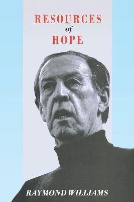 Resources of Hope: Culture, Democracy, Socialism by Robin Gable