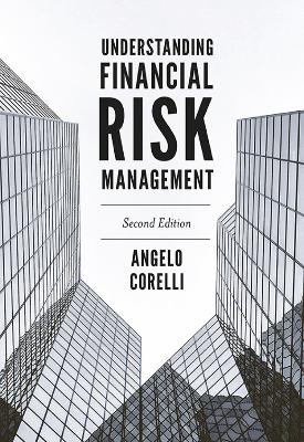 Understanding Financial Risk Management by Angelo Corelli