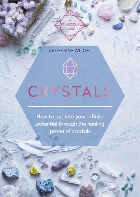 Crystals: How to tap into your infinite potential through the healing power of crystals book