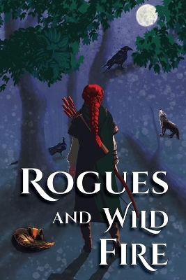 Rogues and Wild Fire: A Speculative Romance Anthology book