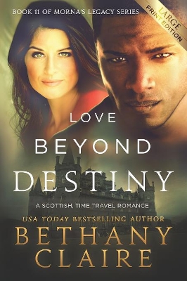 Love Beyond Destiny (Large Print Edition): A Scottish, Time Travel Romance book