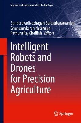 Intelligent Robots and Drones for Precision Agriculture book