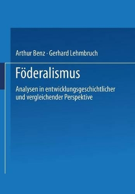 Föderalismus: Analysen in entwicklungsgeschichtlicher und vergleichender Perspektive book
