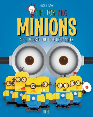 LEGO Tips for Kids: Minions: Cool Projects for your LEGO (R) Bricks book