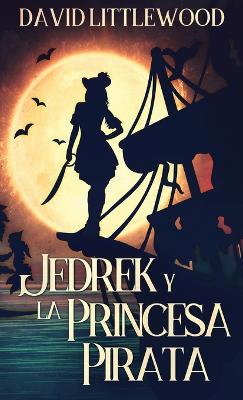 Jedrek y la Princesa Pirata by David Littlewood