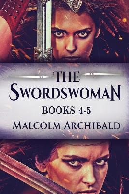 The Swordswoman - Books 4-5 by Malcolm Archibald