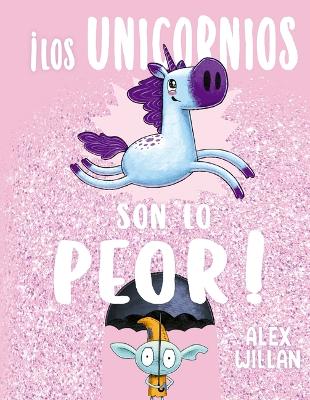 Los Unicornios Son Lo Peor book