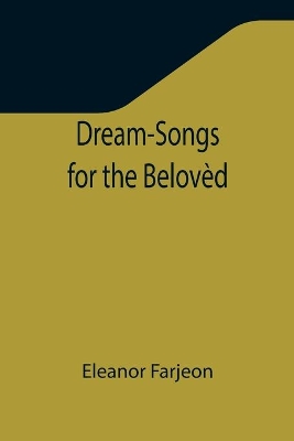 Dream-Songs for the Belovèd book