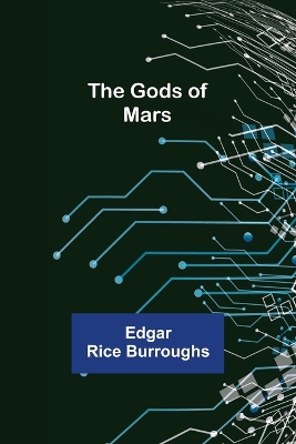 The Gods of Mars by Edgar Rice Burroughs