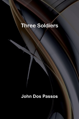 Three Soldiers by John Dos Passos